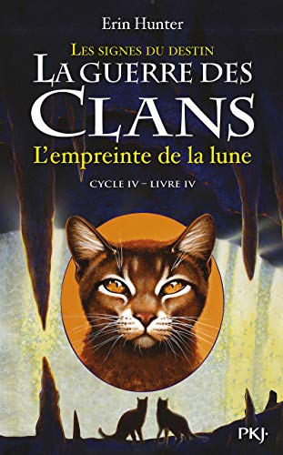 La guerre des Clans, cycle IV - tome 04 : L'empreinte de la lune (4)