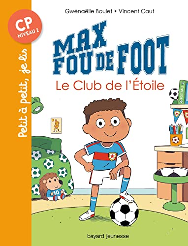 Max fou de foot, Tome 01: Le club de l'étoile
