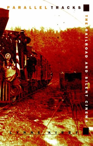 Parallel Tracks: The Railroad and Silent Cinema