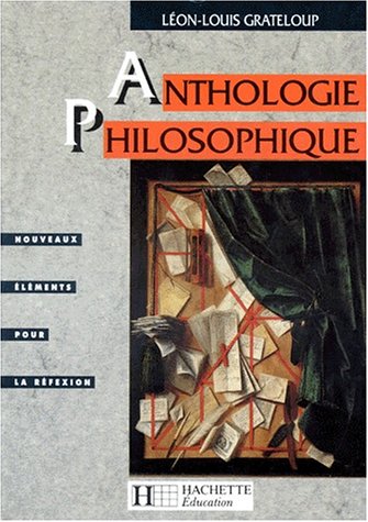Anthologie philosophique - Livre de l'élève - Edition 1992: Nouveaux éléments pour la réflexion