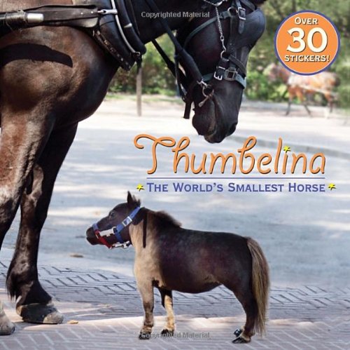 Thumbelina: The World's Smallest Horse
