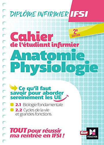 Cahier de l'étudiant infirmier - Anatomie - Physiologie - DEI - Révision