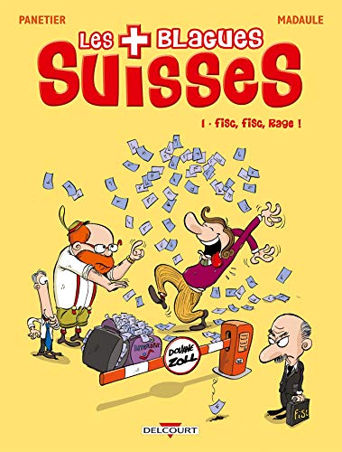 Les Blagues suisses T01: Fisc, fisc, rage !