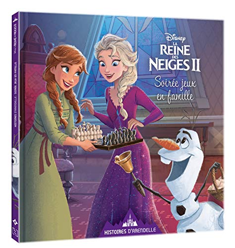 LA REINE DES NEIGES 2 - Histoires d'Arendelle - Vol. 4 - Soirée jeux en famille - Disney: 4 - Soirée jeux en famille