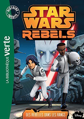 Star Wars Rebels 06 - Des rebelles dans les rangs