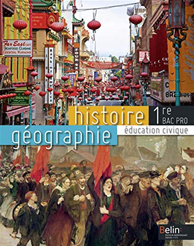 Histoire Géographie Éducation civique 1re Bac Pro 2014: Manuel élève
