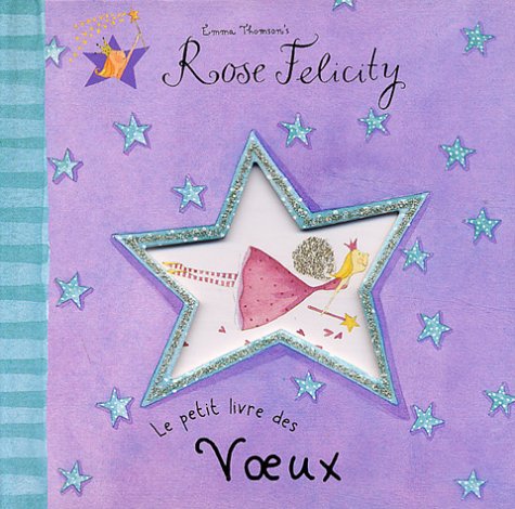 Rose Félicity : Le Petit Livre des voeux