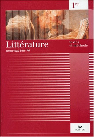 Littérature, Textes et méthode 1ère Ed. 96, Livre de l'élève