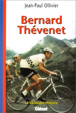 La véridique histoire de Bernard Thévenet