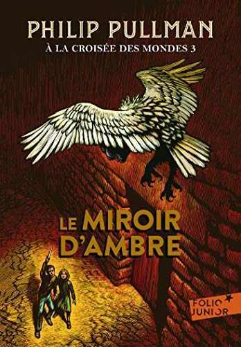 A la croisée des mondes 3. Le miroir d'ambre - Folio Junior - A partir de 10 ans