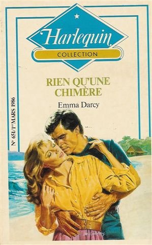 Rien qu'une chimère : Collection : Harlequin collection n° 651