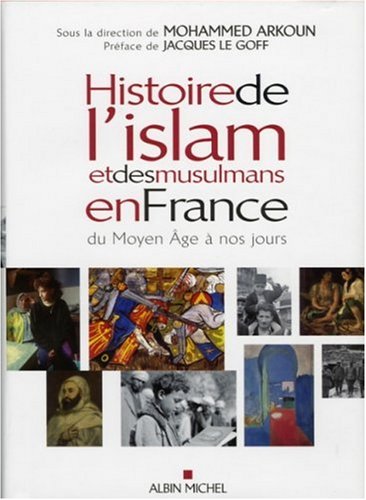 Histoire de l'Islam et des musulmans en France du Moyen-âge à nos jours