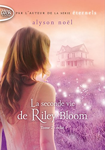 La seconde vie de Riley Bloom - tome 2 Eclat (2)