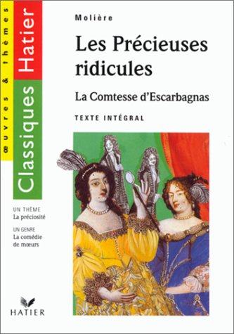 Les Précieuses ridicules, suivi de "La Comtesse d'Escarbagnas" et "La Préciosité"