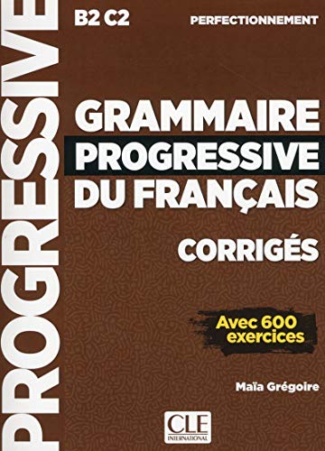 Grammaire progressive du français - Niveau perfectionnement (B2/C2) - Corrigés