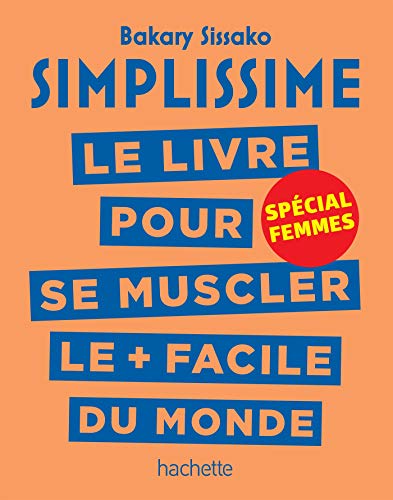 Simplissime - Se muscler, spécial femmes: Le livre pour se muscler le + facile du monde, spécial femmes
