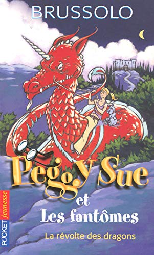 7. Peggy Sue et la révolte des dragons