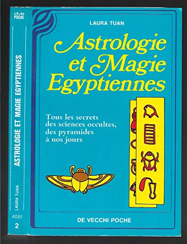 Astrologie et magie egyptiennes / tous les secrets des sciences occultes, des pyramides a nos jours