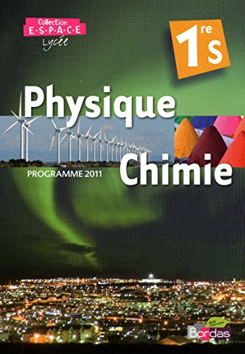 E.S.P.A.C.E 1re S • Manuel de l'élève Physique-Chimie Petit Format (Éd. 2011)