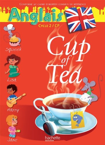 Cup of Tea CP Cycle 2 - Livre élève - Ed. 2013