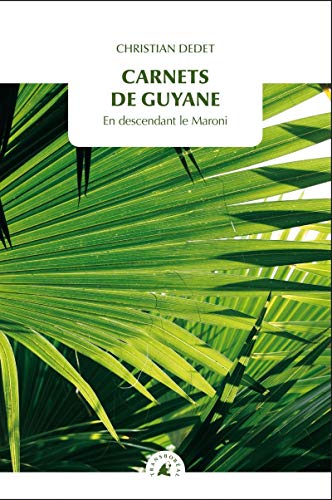 Carnets de Guyane: En descendant le Maroni