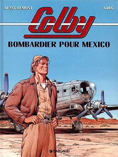 Colby, tome 3 : Bombardier pour Mexico