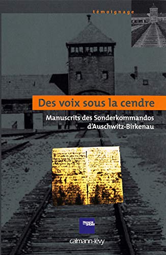 Des voix sous la cendre: Manuscrits des Sonderkommandos d'Auschwitz-Birkenau