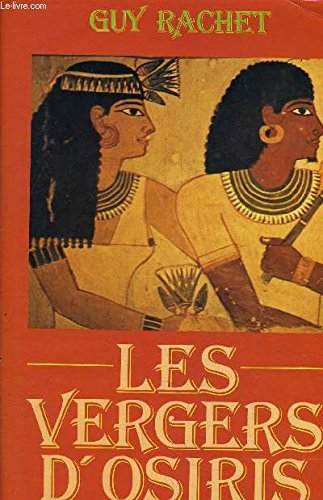 Les Vergers d' Osiris - Autobiographie d' Un Ancien Égyptien
