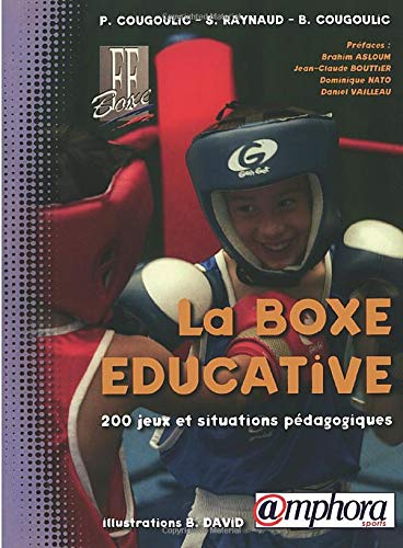 La boxe éducative : 200 Jeux et situations pédagogiques