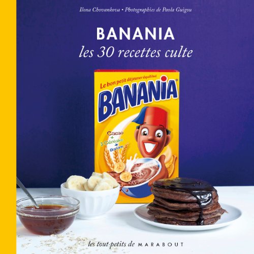 Banania Les 30 recettes culte