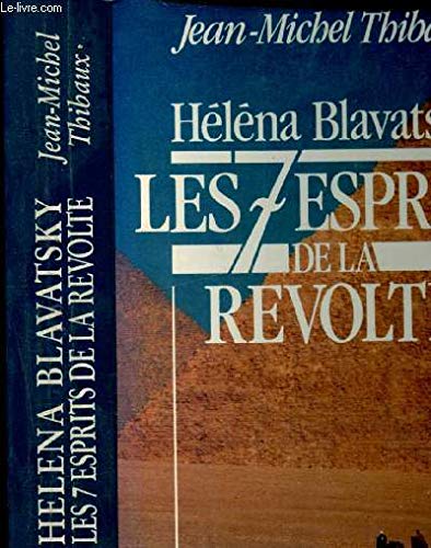 Helena Blavatsky: Les sept esprits de la revolte (French Edition)