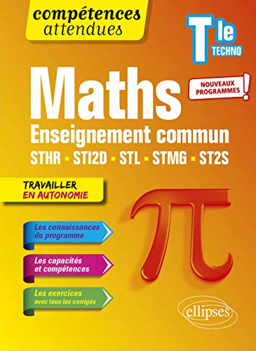 Mathématiques Tle technologique Enseignement commun STHR, STI2D, STL, STMG et ST2S