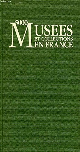 Guide SEAT 1990 des 5000 musées et collections en France