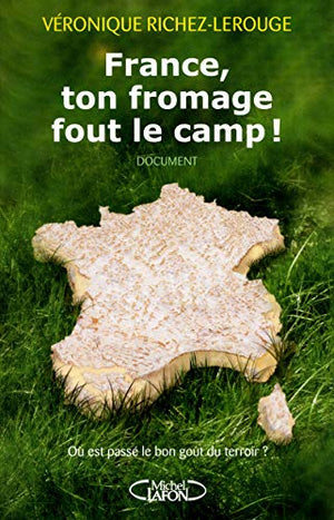 France, ton fromage fout le camp !