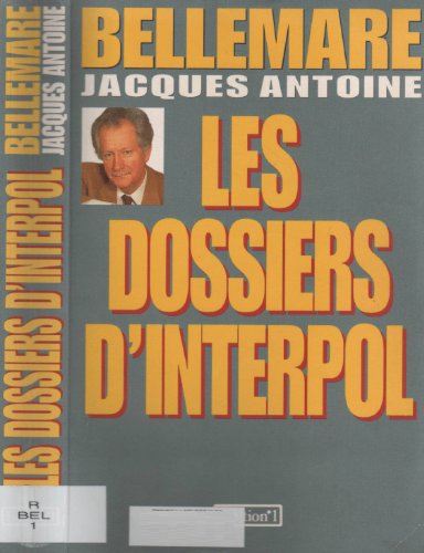 Les dossiers d'Interpol: Tome 1