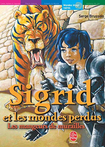 Sigrid et les mondes perdus - Tome 4 - Les mangeurs de muraille