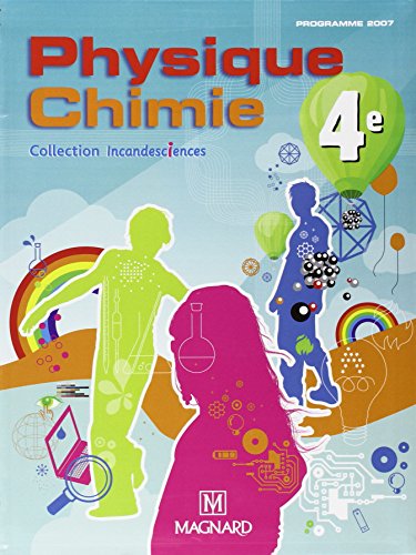 Physique-Chimie 4e (2007) - Manuel élève: Collection Incandesciences (2007)