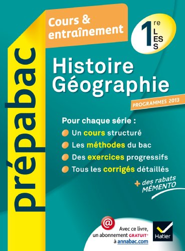 Histoire-Géographie 1re L, ES, S - Prépabac Cours & entraînement (programme 2013): Cours, méthodes et exercices - Première séries générales