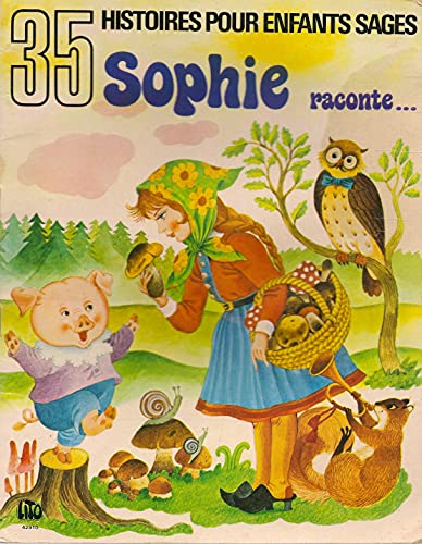 Sophie raconte... 35 histoire pour enfants sages
