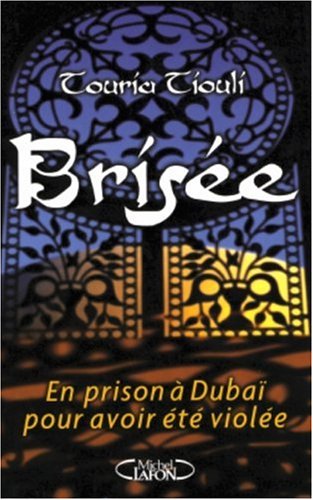 Brisée : En prison à Dubai pour avoir été violée