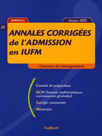 Annales corrigées de l'admission en IUFM: Session 2005