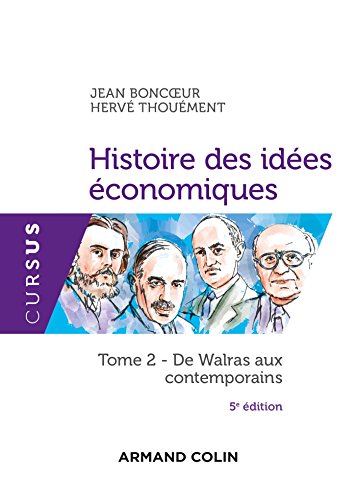 Histoire des idées économiques - 5e éd. - Tome 2 : De Walras aux contemporains: Tome 2 : De Walras aux contemporains