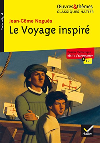 Le Voyage inspiré: suivi d'un groupement thématique « Récits d'exploration »