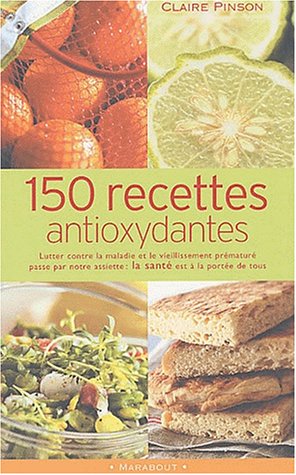 150 recettes anti-oxydantes