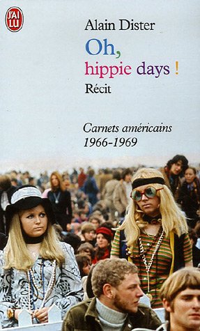Oh, hippie days !: Carnets américains 1966-1969
