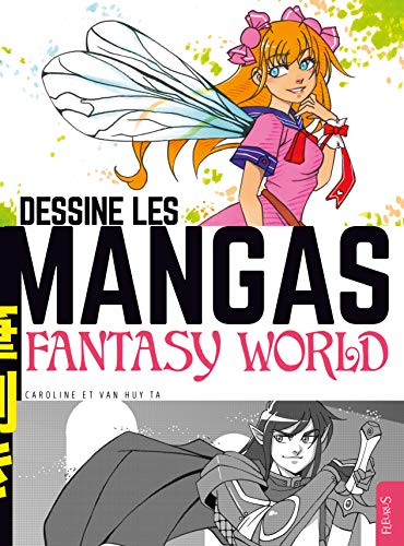 Dessine les mangas - Fantasy World NE