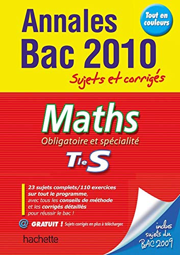 OBJECTIF BAC 2010 ANNALES SUJETS ET CORRIGES - Maths Terminale S
