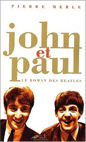 John et Paul. Le roman des Beatles