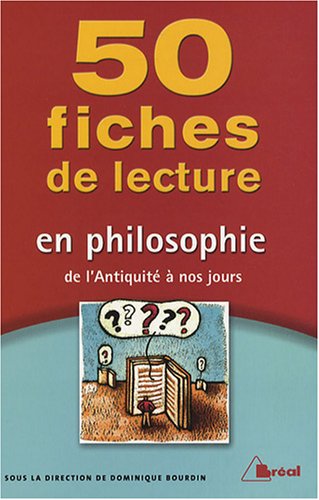 50 Fiches de lecture en philosophie : De l'Antiquité à nos jours