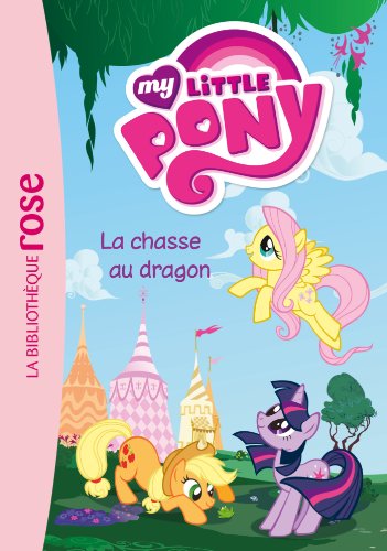 My Little Pony 04 - La chasse au dragon